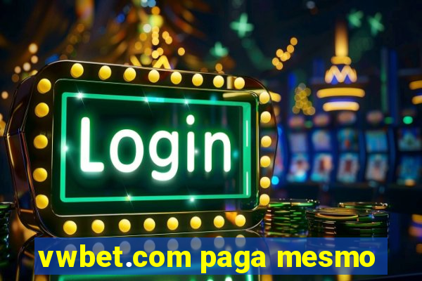 vwbet.com paga mesmo